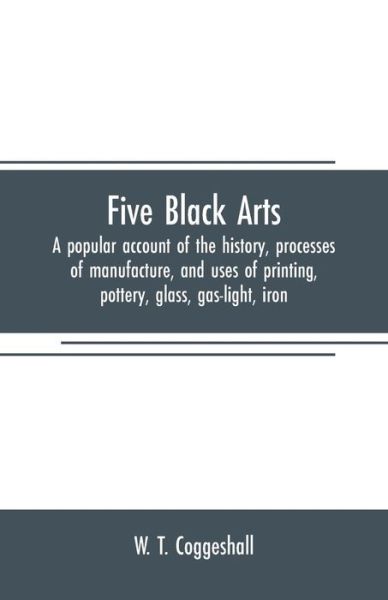 Cover for W T Coggeshall · Five black arts (Paperback Book) (2019)