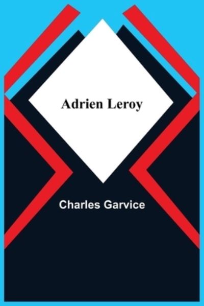 Cover for Charles Garvice · Adrien Leroy (Paperback Book) (2021)