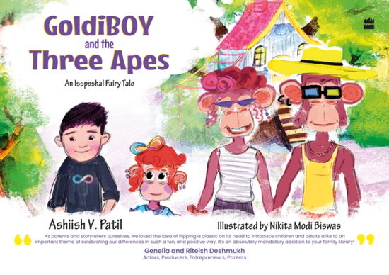 Goldiboy and the Three Apes: An Isspeshal Fairy Tale - Ashiish V. Patil - Books - HarperCollins Publishers India - 9789356991620 - June 20, 2023