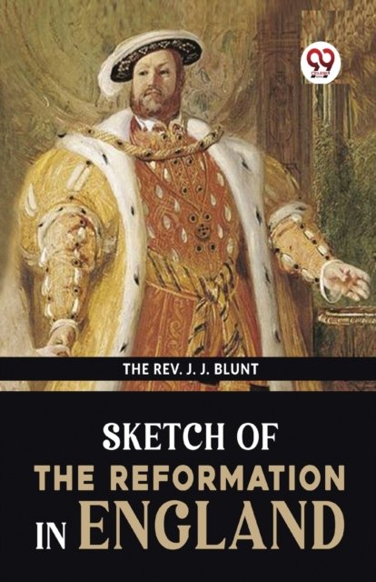 Cover for J. J. Blunt · Sketch of the Reformation in England (Paperback Book) (2023)