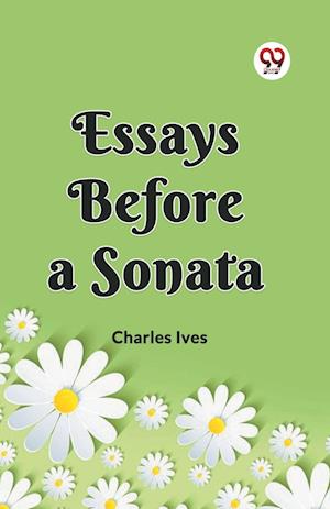 Cover for Charles Ives · ESSAYS BEFORE A SONATA (Edition2023) (Paperback Book) (2023)