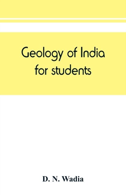 Cover for D N Wadia · Geology of India, for students (Paperback Book) (2019)