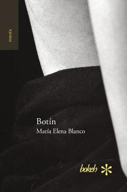 Cover for María Elena Blanco · Botín. Antología personal 1986-2016 (Buch) [Spanish edition] (2016)