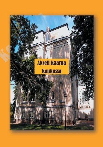 Cover for Akseli Kaarna · Koukussa: Arkidekkari (Paperback Book) (2019)