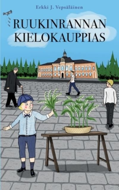 Cover for Erkki J Vepsalainen · Ruukinrannan kielokauppias (Taschenbuch) (2020)