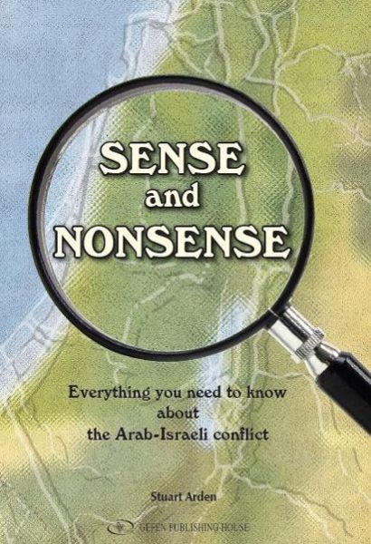 Cover for Stuart Arden · Sense &amp; Nonsense: Everything You Need to Know About the Arab-Israeli Conflict (Paperback Book) (2013)