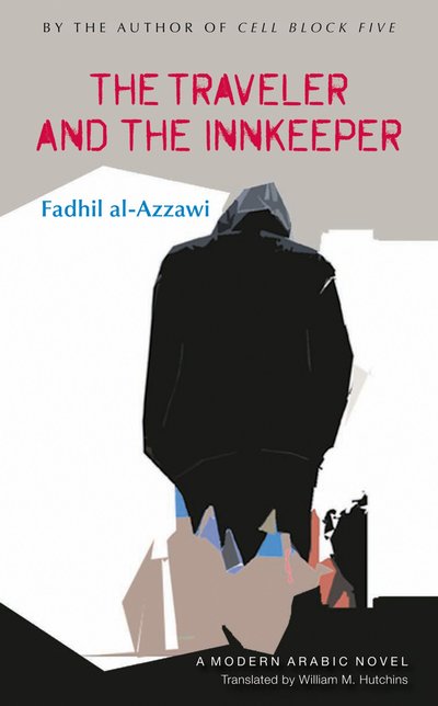 Cover for Fadhil Al-Azzawi · The Traveler and the Innkeeper - Modern Arabic Novels (Hardcover) (Hardcover Book) (2011)