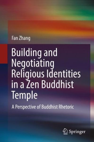 Cover for Zhang · Building and Negotiating Religious Identities in a Zen Buddhist Temple (Book) [1st ed. 2019 edition] (2019)