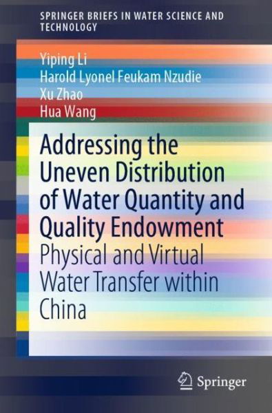 Addressing the Uneven Distribution of Water Quantity and Quality Endowment - Li - Bøger - Springer Verlag, Singapore - 9789811391620 - 10. juli 2019