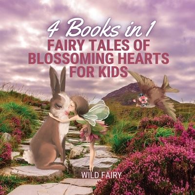 Cover for Wild Fairy · Fairy Tales of Blossoming Hearts for Kids (Paperback Book) (2021)