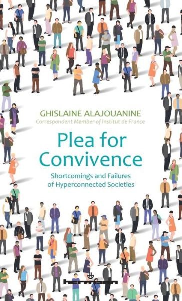 Cover for Ghislaine Alajouanine · Plea for Convivence: Shortcomings and Failures of Hyperconnected Societies (Pocketbok) (2019)