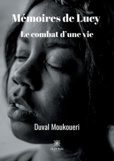 Cover for Duval Moukoueri · Memoires de Lucy: Le combat d'une vie (Paperback Bog) (2020)