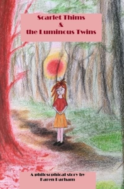 Cover for Karen Parham · Scarlet Thims &amp; the Luminous Twins (Paperback Book) (2021)