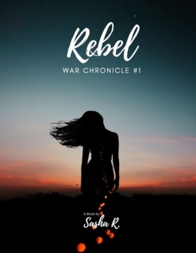 Sasha R · Rebel (Paperback Book) (2020)