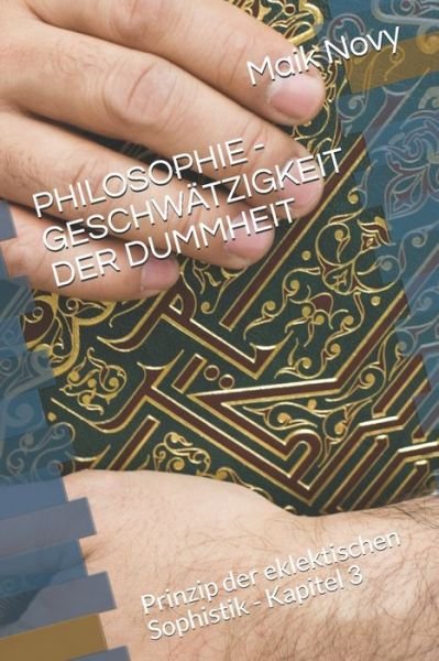 Cover for Maik Novy · Philosophie - Geschwatzigkeit Der Dummheit (Paperback Book) (2020)