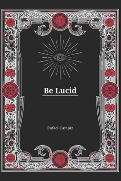 Cover for Rafael Campiz · Be Lucid (Paperback Book) (2020)