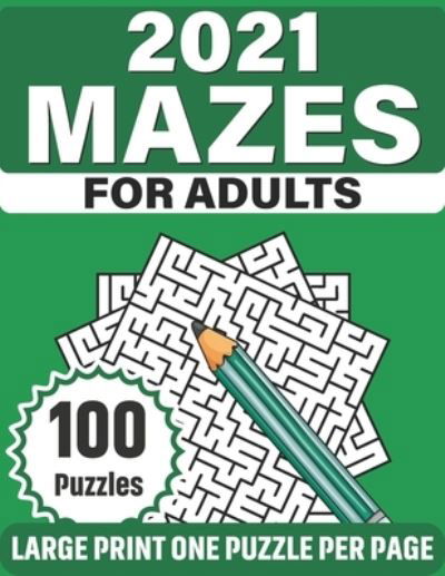 Cover for P Weston Tice Publication · 2021 Mazes For Adults (Paperback Book) (2021)