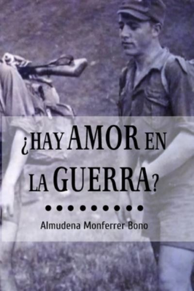 Cover for Almudena Monferrer Bono · ?Hay amor en la guerra? (Pocketbok) (2020)