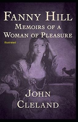 Cover for John Cleland · Fanny Hill Memoirs of a Woman of Pleasure Illustrated (Taschenbuch) (2020)