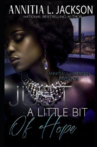 Annitia L Jackson · Just A Little Bit of Hope (Paperback Book) (2020)