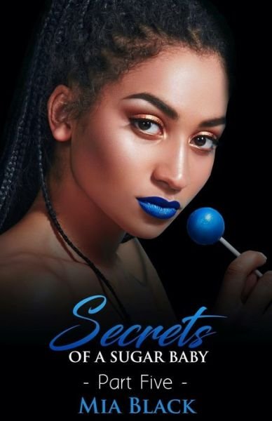 Cover for Mia Black · Secrets Of A Sugar Baby 5 (Paperback Book) (2020)