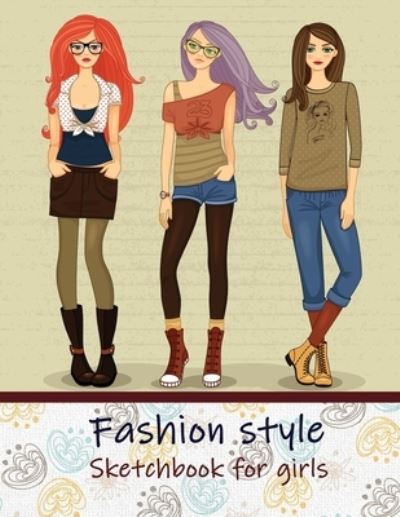 Fashion Style Sketchbook for Girls - Trust - Bücher - Independently Published - 9798666906620 - 16. Juli 2020