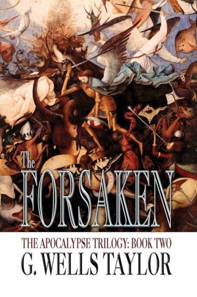 Cover for G Wells Taylor · The Forsaken - The Apocalypse Trilogy (Paperback Bog) (2020)