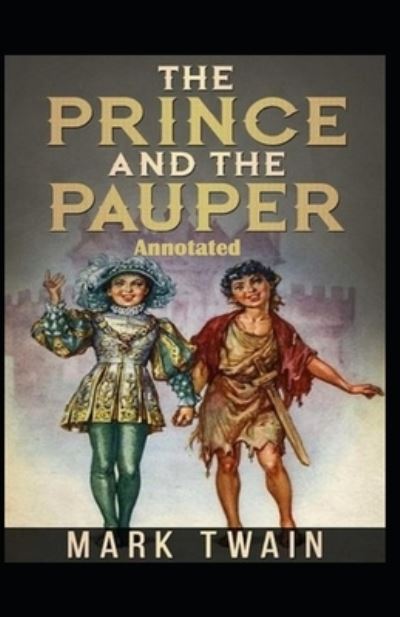 Cover for Samuel Langhorne Clemens · The Prince and the Pauper Annotated (Paperback Book) (2020)