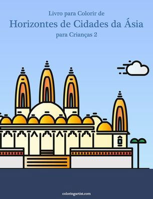 Cover for Nick Snels · Livro para Colorir de Horizontes de Cidades da Asia para Criancas 2 (Paperback Book) (2020)