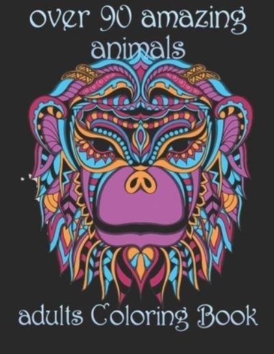 Over 90 Amazing Animals - Yo Noto - Books - Independently Published - 9798734232620 - April 6, 2021