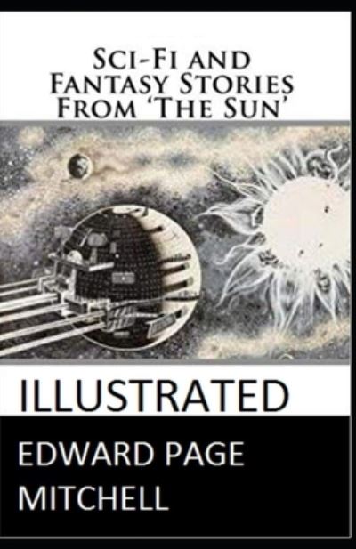 Cover for Edward Page Mitchell · Sci-Fi and Fantasy Stories From 'The Sun' Illustrated (Paperback Book) (2021)