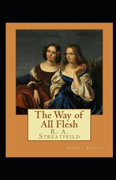Cover for Samuel Butler · The Way of All Flesh by Samuel Butler (Paperback Book) [Illustrated And Annotated edition] (2021)