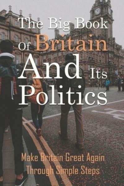 Cover for Eboni Frericks · The Big Book Of Britain And Its Politics (Paperback Bog) (2021)