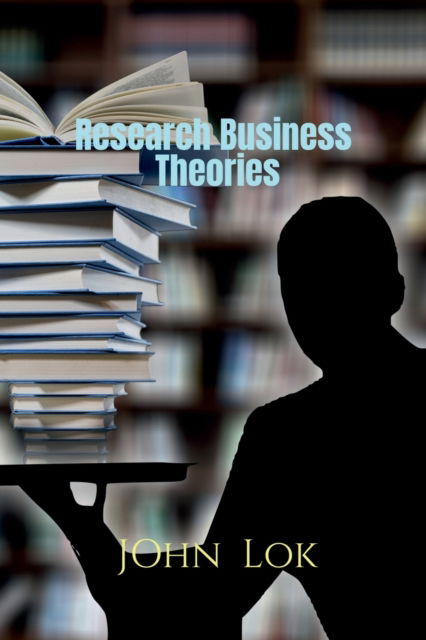 Cover for John Lok · Research Business Theories (Paperback Book) (2022)