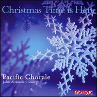 Christmas Time is Here - Pacific Chorale - Musiikki - GOT - 0000334924621 - perjantai 4. elokuuta 2006