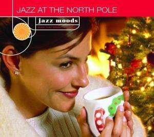 Jazz Moods:jazz at the North Pole -v/a - Jazz Moods:jazz at the North Pole - Música - JAZZ - 0013431522621 - 30 de junho de 1990
