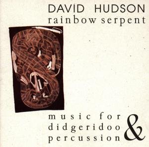 Cover for David Hudson · Rainbow Serpent: Music for Didgeridoo &amp; Percussion (CD) (2001)