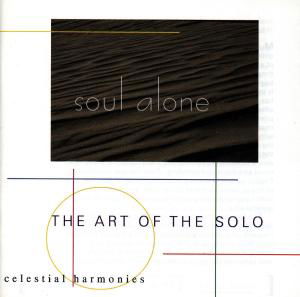 Various Artists · Soul Alone. The Art Of The Solo (CD) (2003)