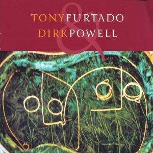 Tony Furtado & Dirk Powel - Tony Furtado - Musikk - ROUNDER - 0018964445621 - 5. april 1999