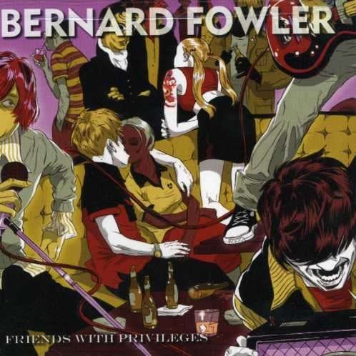 Cover for Bernard Fowler · Friends with Privileges (CD) (2007)