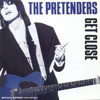 Pretenders - Get Close - Pretenders - Musiikki - Warner - 0022924097621 - sunnuntai 8. lokakuuta 1989