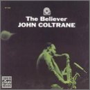 The Believer - John Coltrane - Musik - POL - 0025218687621 - 22. Oktober 2014