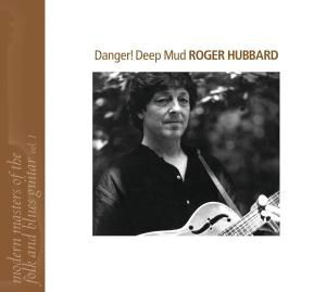 Cover for Roger Hubbard · Danger Deep Mud (CD) (2007)