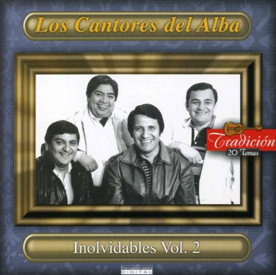 Vol. 2-inolvidables - Los Cantores Del Alba - Muziek - TARG - 0044001646621 - 20 februari 2007