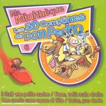 Les 50 Comptines De Don Pedro - Pedro,don & Ses Dromadaires - Musiikki - UNIVERSAL MUSIC FRANCE - 0044001703621 - maanantai 11. helmikuuta 2002