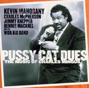 Cover for Kevin Mahogany · Pussy Cat Dues (CD) (2000)