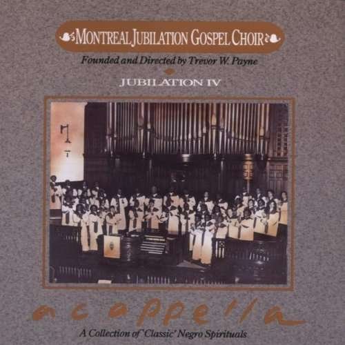 Jubilation 4: A Cappella - Montreal Jubilation Gospel Choir - Musiikki - JUSTIN TIME - 0068944004621 - torstai 10. syyskuuta 1992