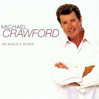 On Eagle's Wings - Michael Crawford - Music - WARNER - 0075678307621 - March 9, 1998