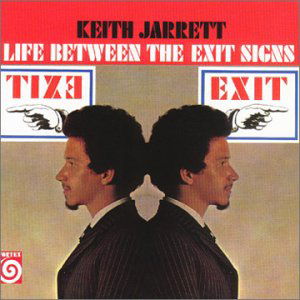 Life Between Exit Signs - Keith Jarrett - Musiikki - RHINO - 0081227375621 - sunnuntai 13. tammikuuta 2008