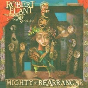 Mighty Rearranger - Robert Plant - Música - RHINO RECORDS - 0081227416621 - 20 de marzo de 2007
